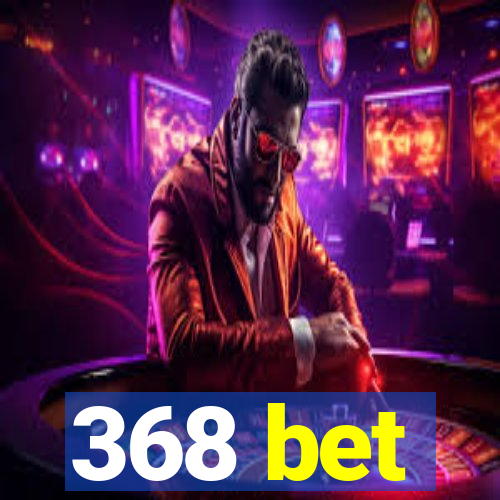 368 bet