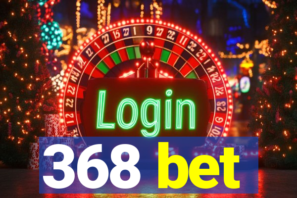 368 bet