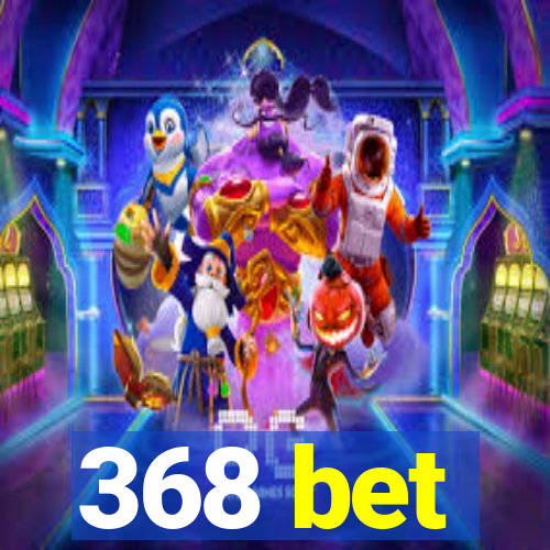 368 bet