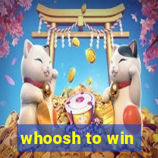 whoosh to win