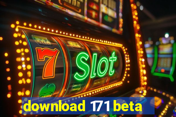 download 171 beta