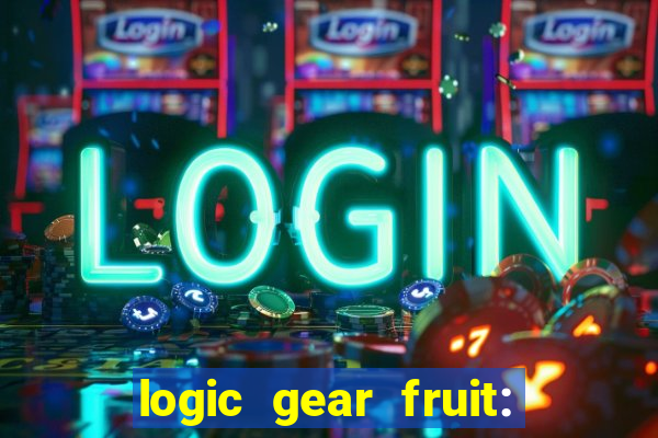 logic gear fruit: gear wheels