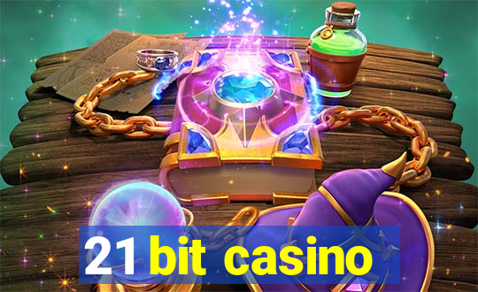 21 bit casino