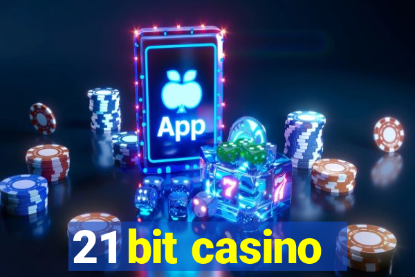 21 bit casino