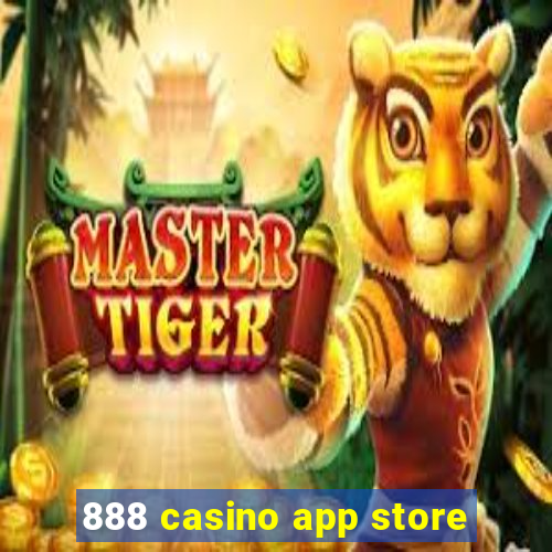 888 casino app store