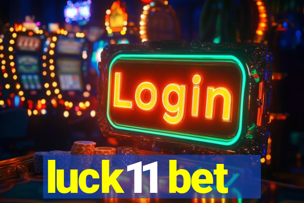 luck11 bet