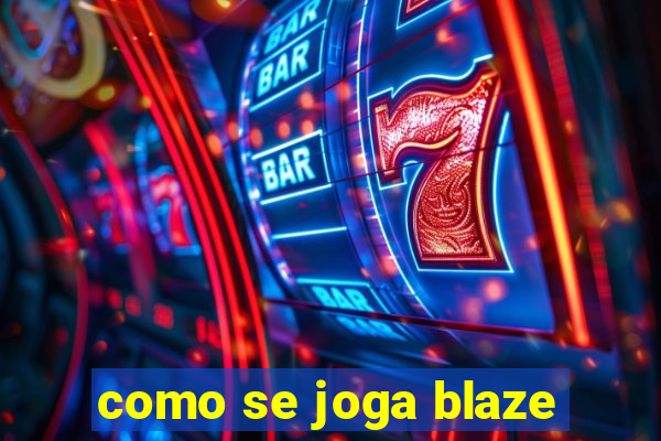 como se joga blaze