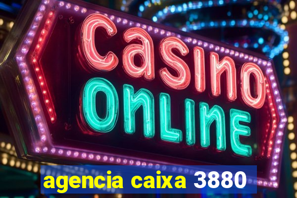 agencia caixa 3880