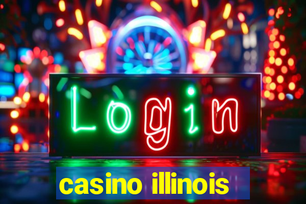 casino illinois