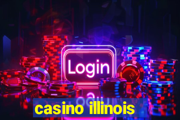 casino illinois