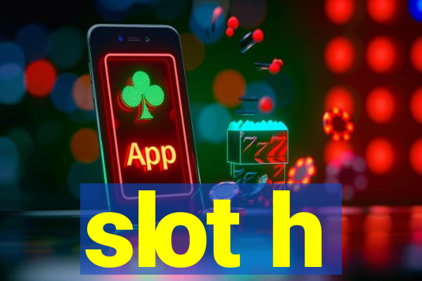 slot h