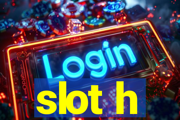 slot h