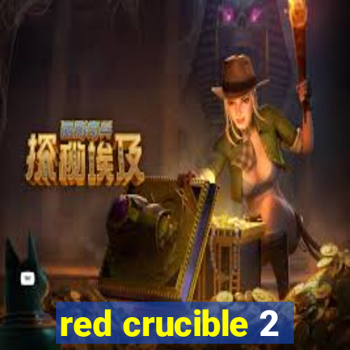 red crucible 2