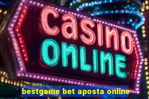 bestgame bet aposta online