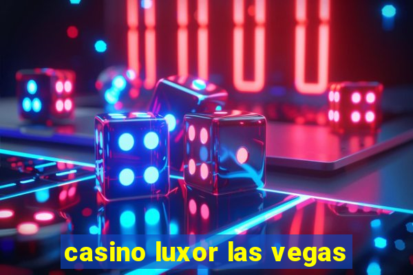 casino luxor las vegas