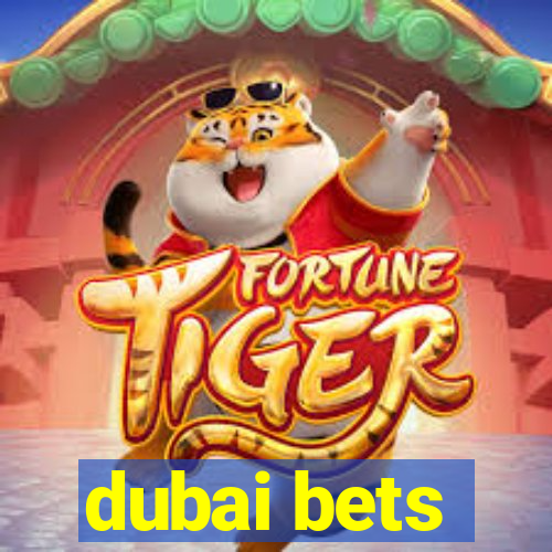 dubai bets