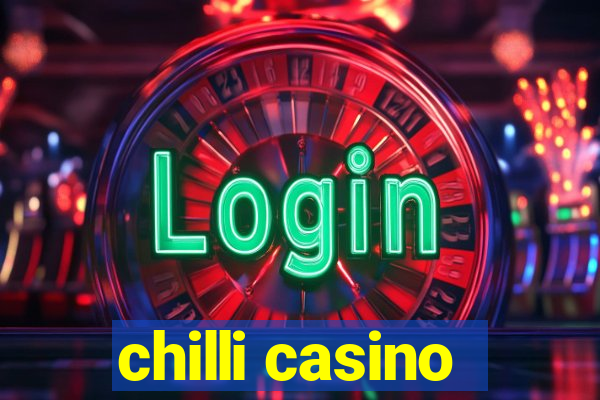 chilli casino