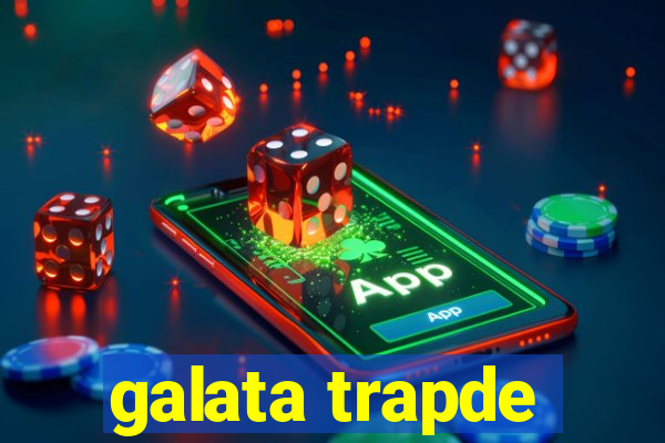 galata trapde