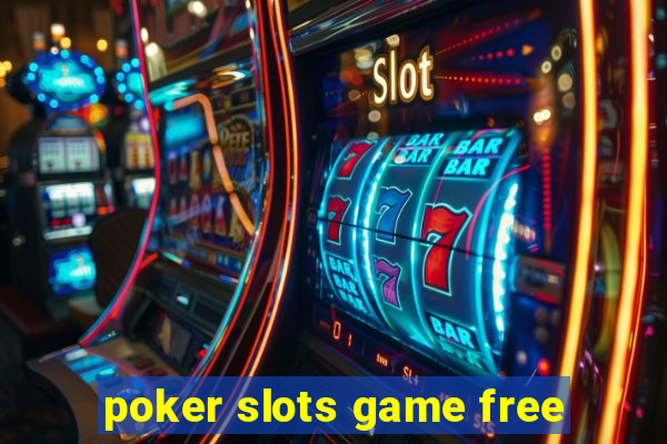 poker slots game free