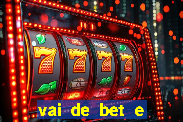 vai de bet e esportes da sorte