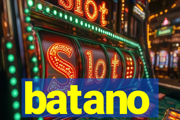 batano