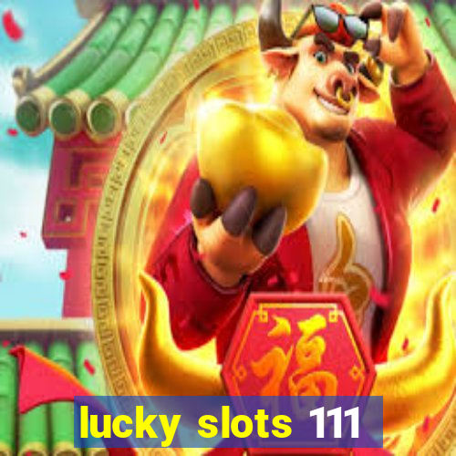 lucky slots 111