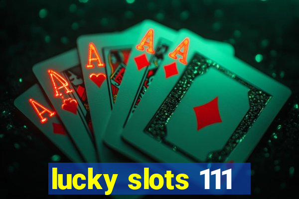 lucky slots 111