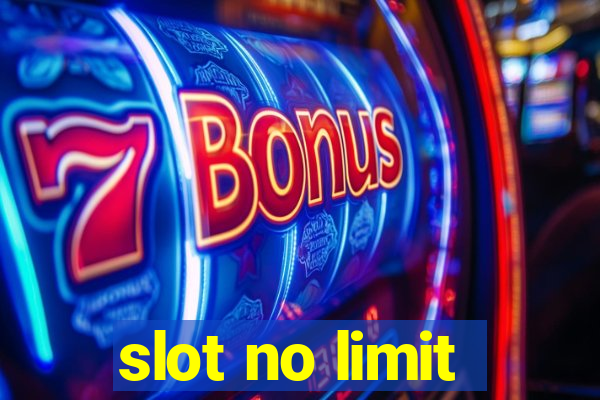 slot no limit