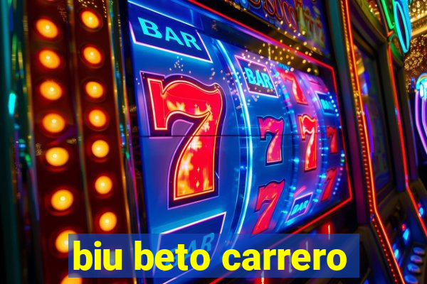 biu beto carrero