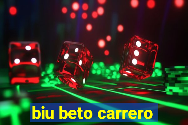 biu beto carrero