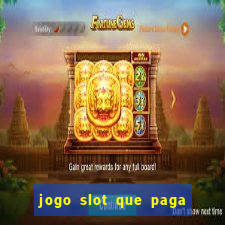 jogo slot que paga de verdade