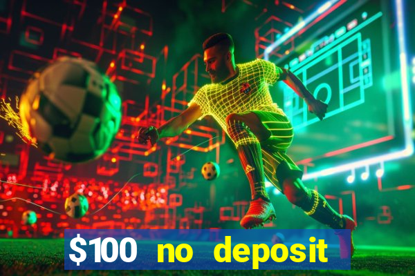 $100 no deposit bonus real money casino