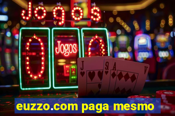 euzzo.com paga mesmo