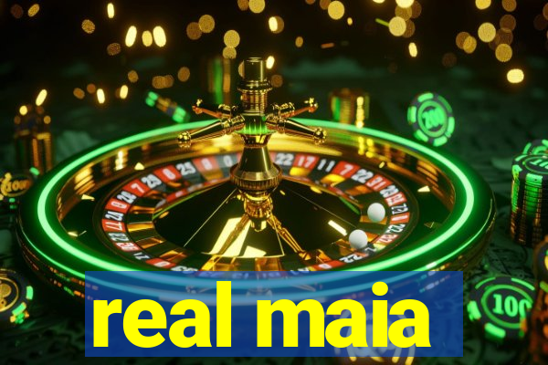 real maia