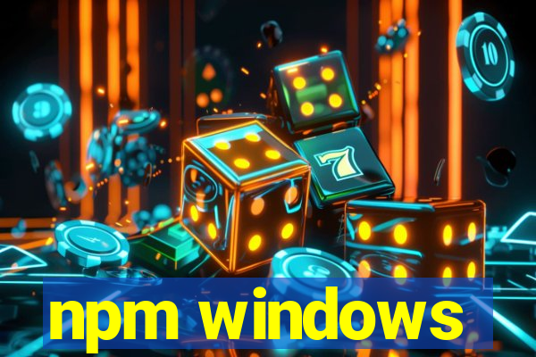 npm windows