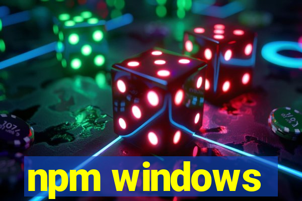 npm windows