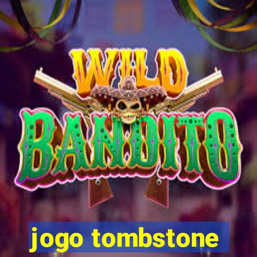 jogo tombstone