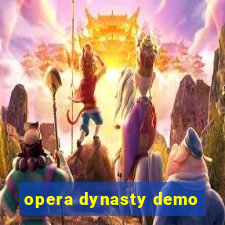 opera dynasty demo