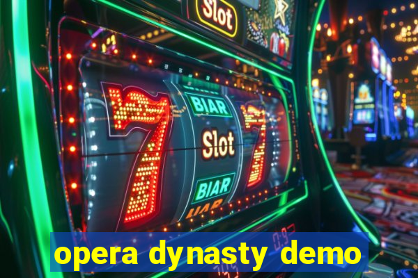 opera dynasty demo