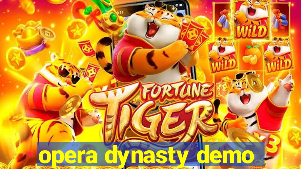 opera dynasty demo