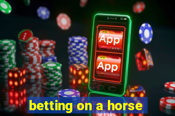 betting on a horse