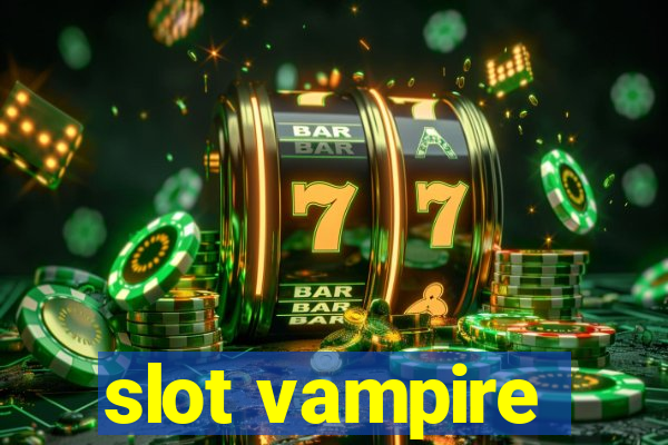 slot vampire