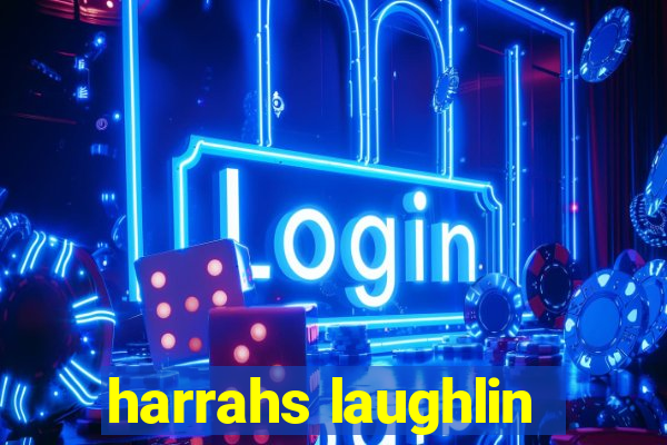 harrahs laughlin