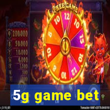 5g game bet