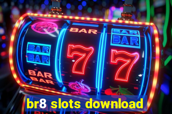 br8 slots download