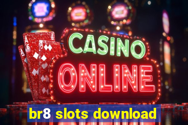 br8 slots download