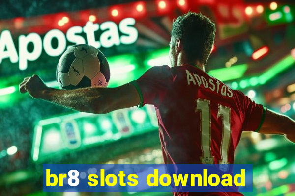 br8 slots download