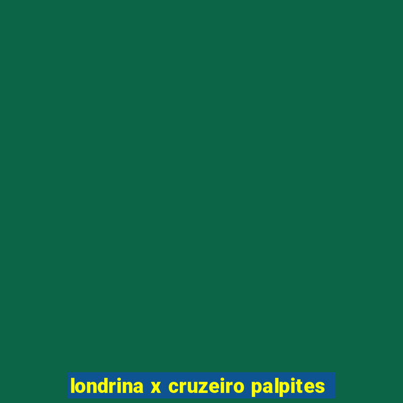 londrina x cruzeiro palpites