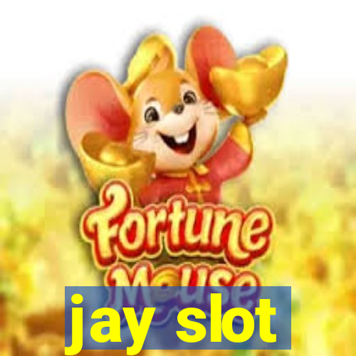 jay slot