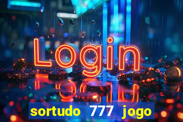 sortudo 777 jogo de cassino